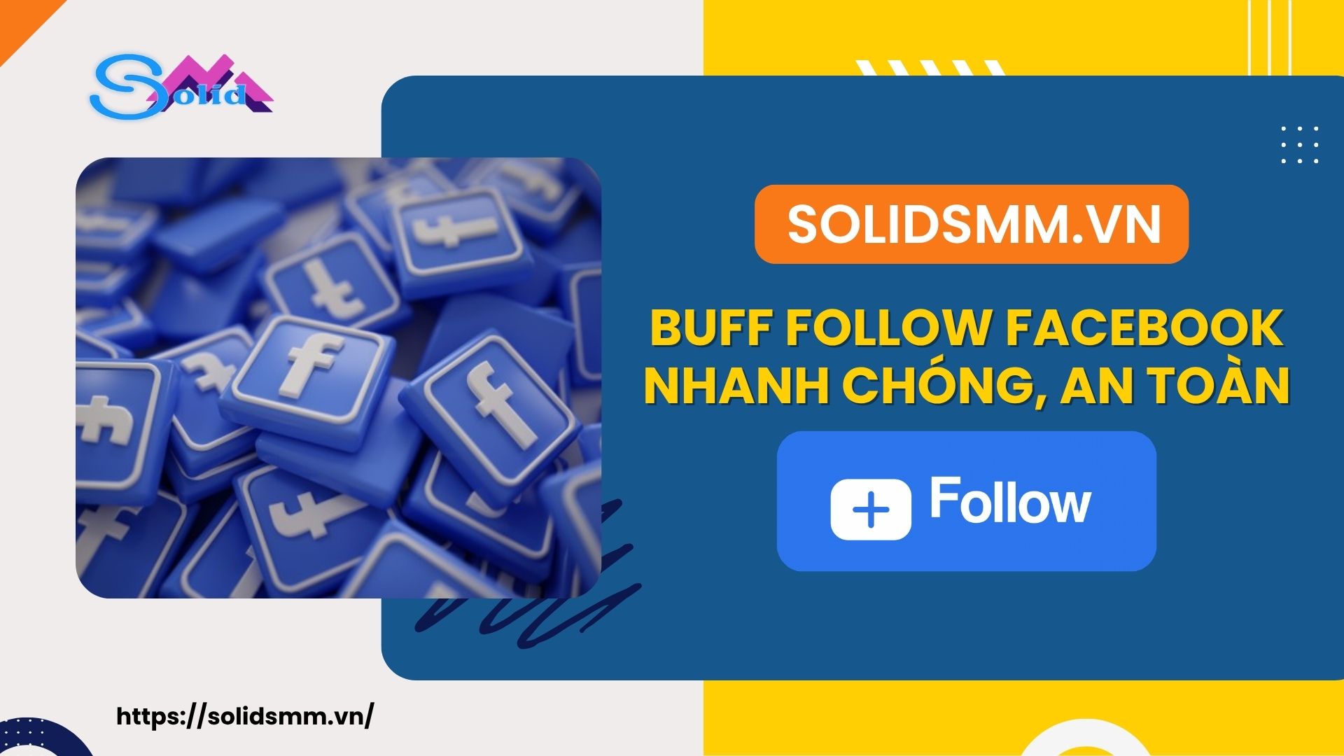 SolidSMM là đơn vị buff follow Facebook nhanh chóng, an toàn